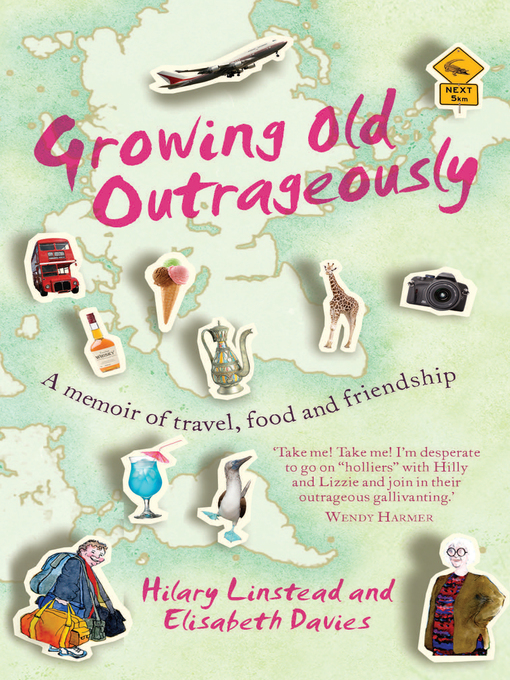 Title details for Growing Old Outrageously by Hilary Linstead - Wait list
